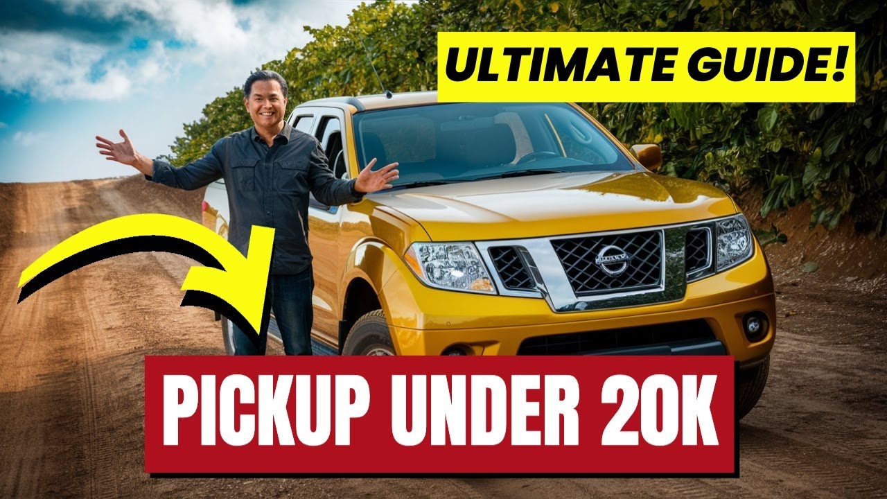 The ULTIMATE Guide to 2025&rsquo;s Most Affordable Pickup Trucks Under $20K