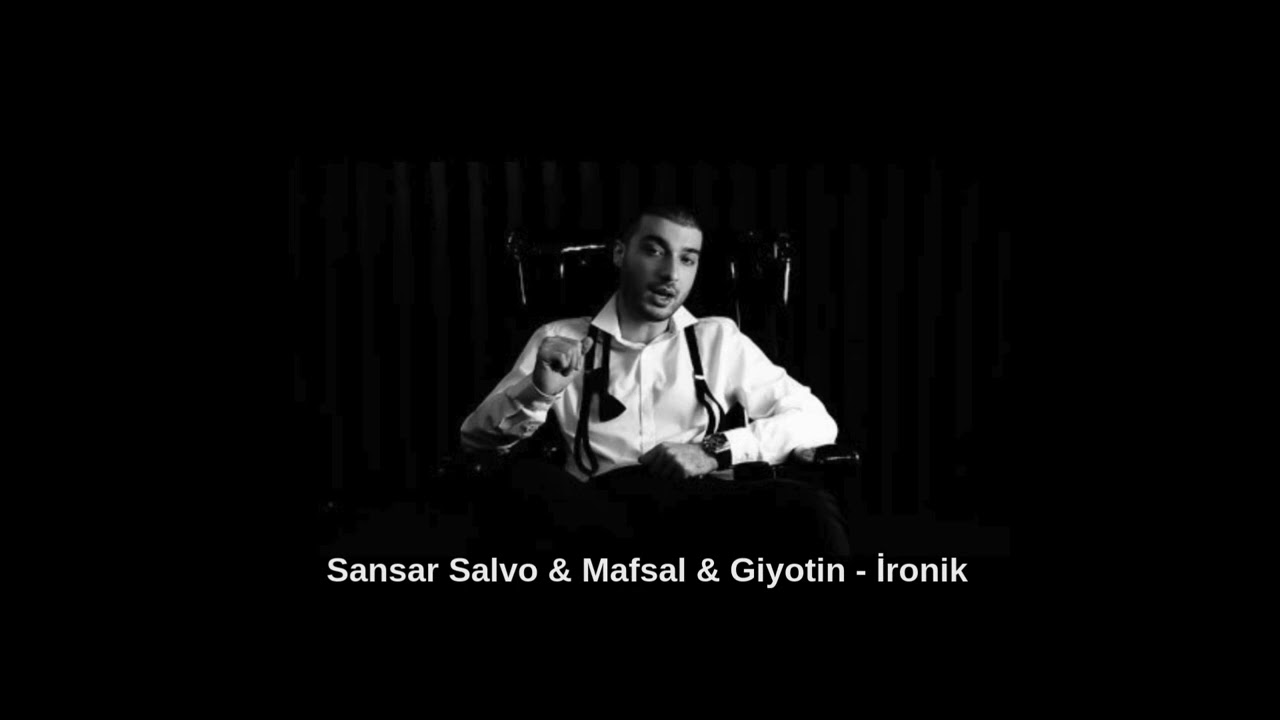 Sansar Salvo - İronik