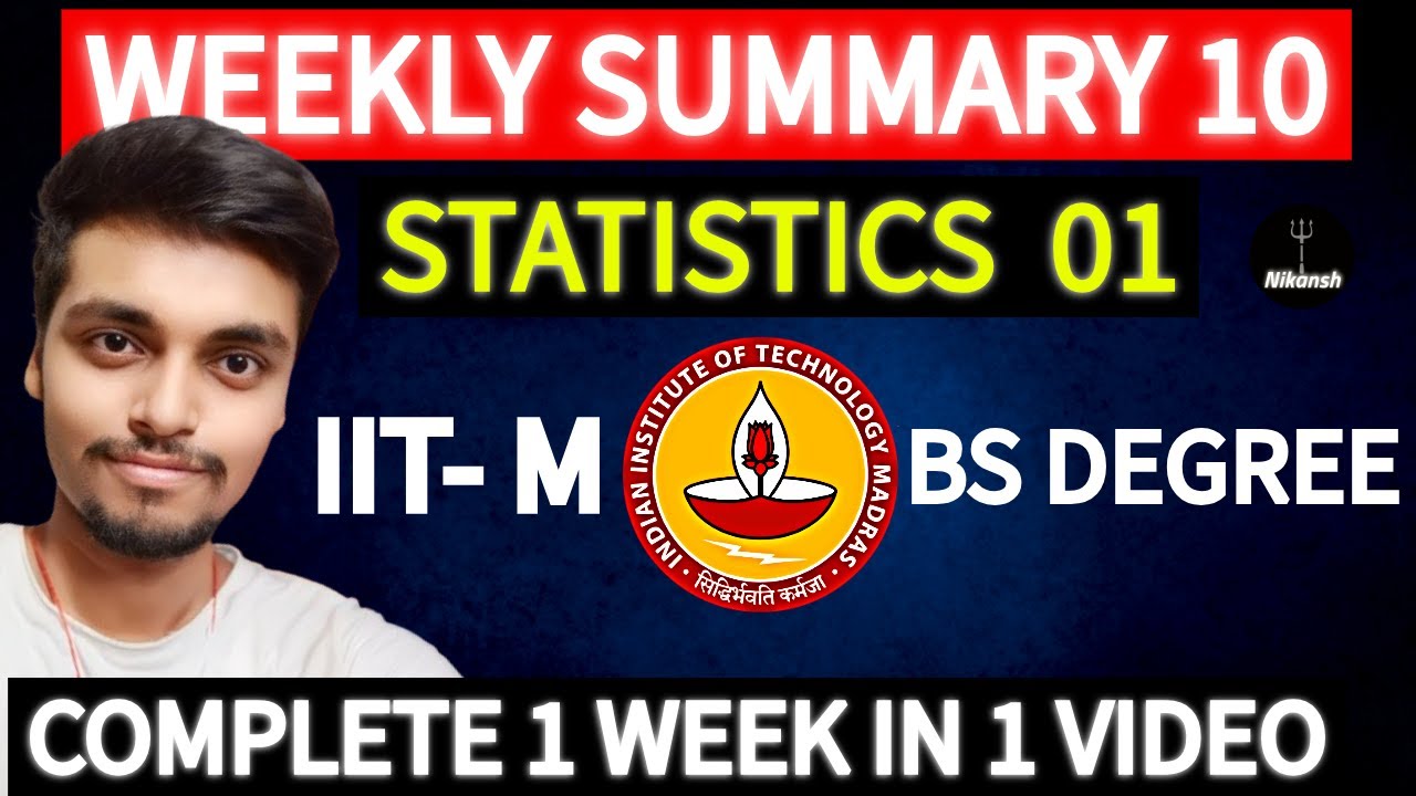 IIT M BS Degree | WEEKLY SUMMARY 10 | STATISTICS 01 (FOUNDATION LEVEL) | ONESHOT | NIKANSH | 2024 |