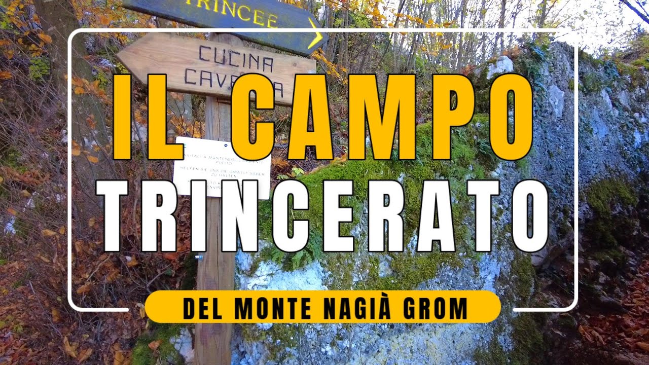 NELLE TRINCEE DELLA GRANDE GUERRA - Il caposaldo austriaco del monte Nagià Grom
