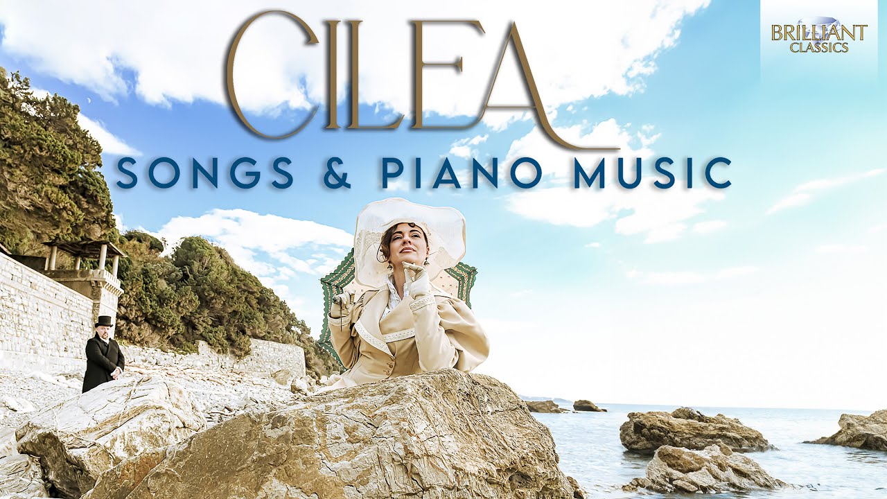 Cilea: Songs & Piano Music