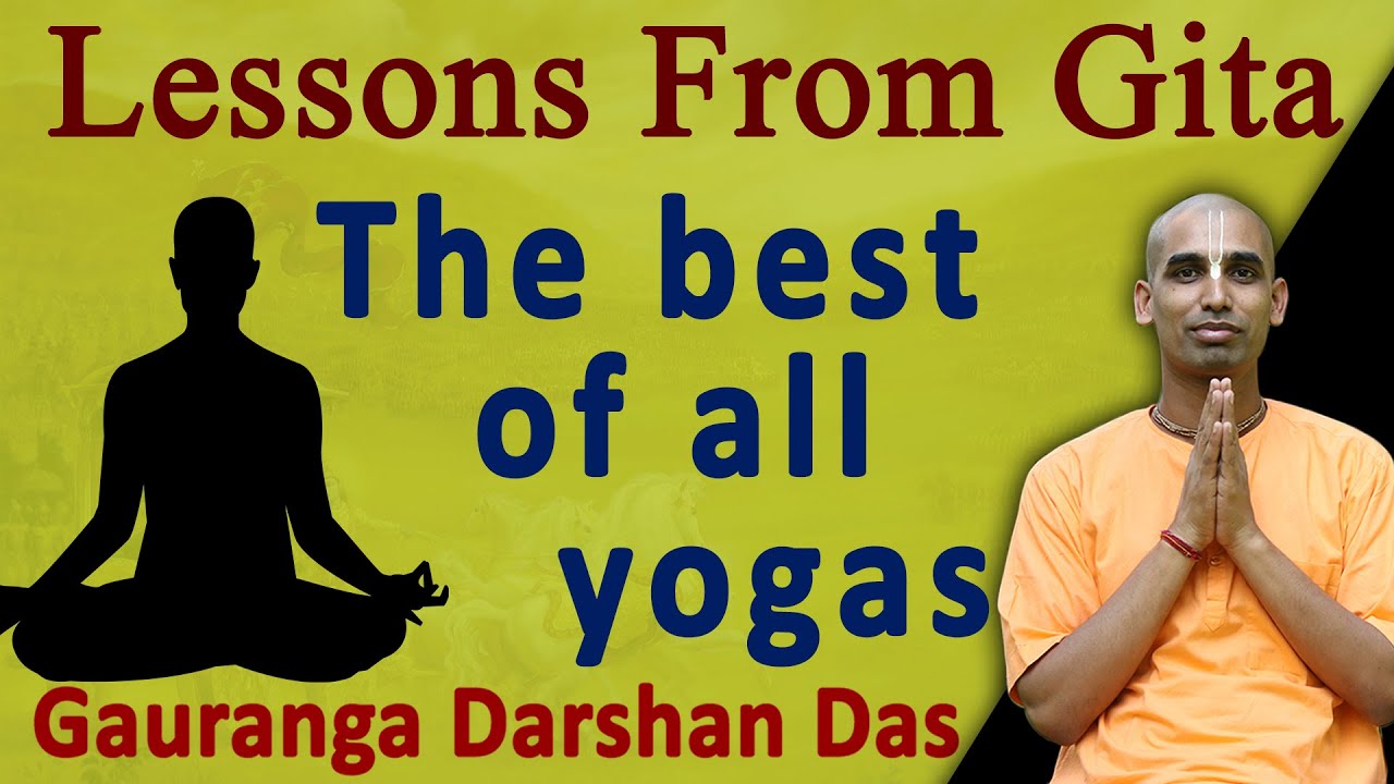 Lessons From Gita | The best of all yogas | BG 6.47 | Gauranga Darshan Das