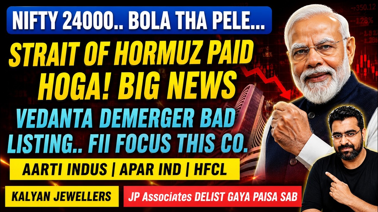 Nifty 24000 | Vedanta Demerger Analysis | Aarti Industries, Apar Industries, HFCL, Kalyan Jewellers