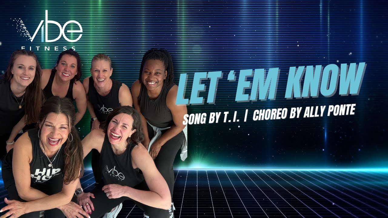 LET 'EM KNOW | Cardio Dance | Vibe Fitness