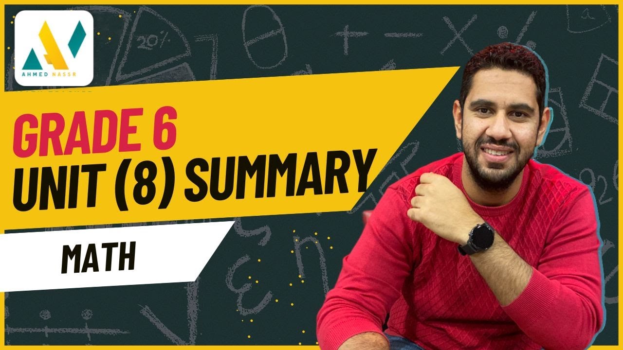 Grade 6 | Unit 8 summary | 2nd term | math | ملخص الوحدة 8 | الصف السادس | ماث