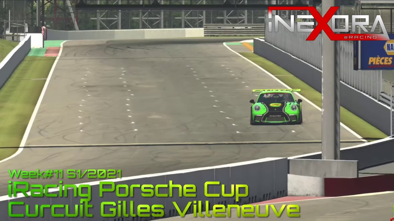 iRacing Porsche Cup [Week#11][S1/2021] Curcuit Gilles Villeneuve [iNEXORA eRacing]