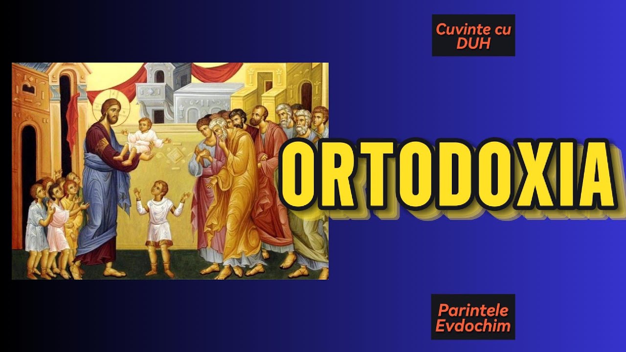 ORTODOXIA. Cuvinte cu DUH