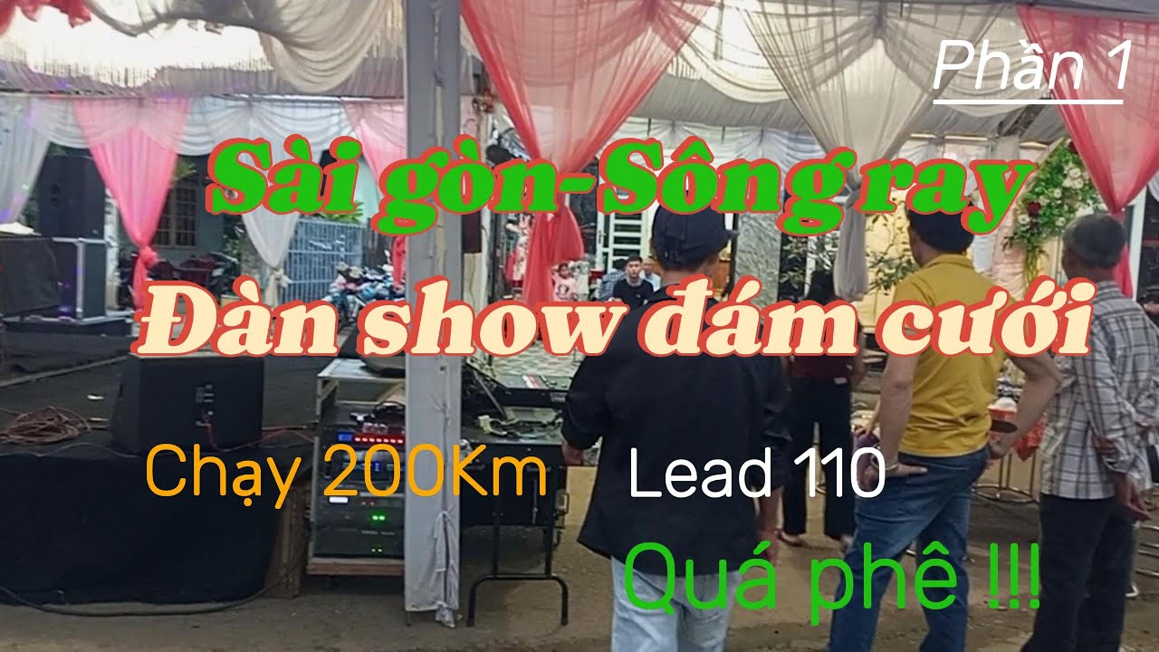Chạy từ Sài gòn đến TT Sông ray đàn organ show đám cưới ,Quá phê !!!