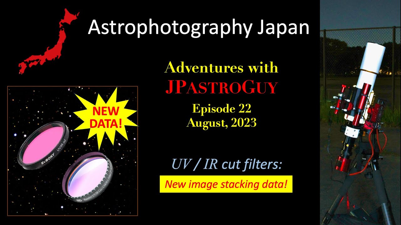 Astrophotography Japan / UV:IR Cut Filter Fun Part2 (Episode 22)