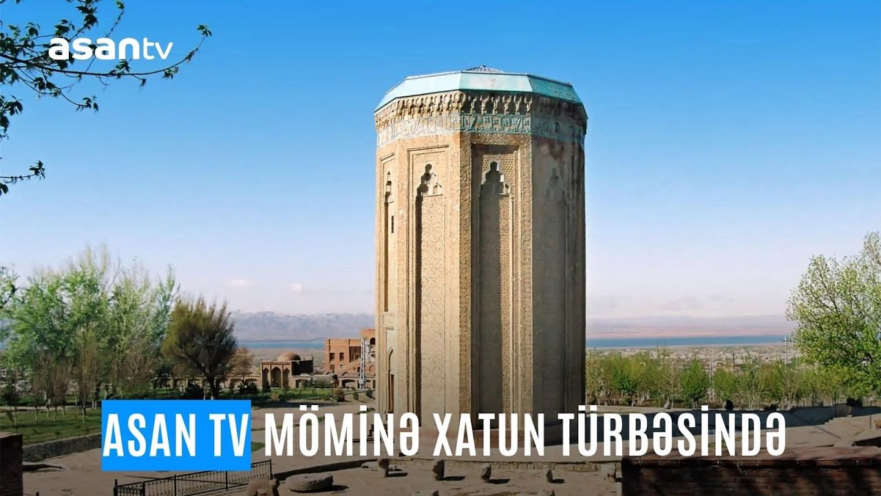 ASAN TV Möminə xatun türbəsində