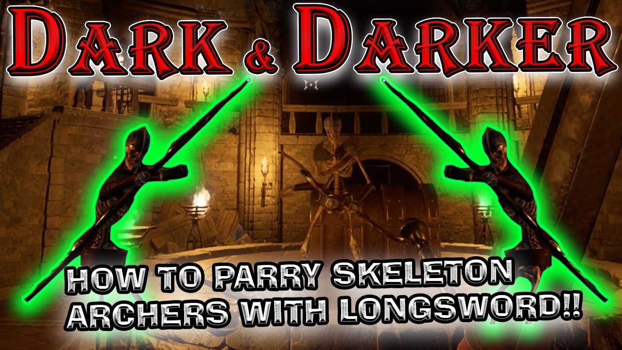 Dark and Darker Guide to Parrying Skeleton Archers with the Longsword