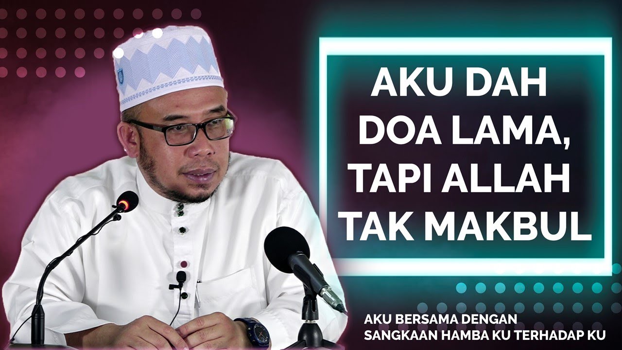 Dr MAZA  Aku Dah Doa Lama, Tapi Allah Tak Makbul | Aku Bersama Dengan Sangkaan Hamba ku Terhadap Aku