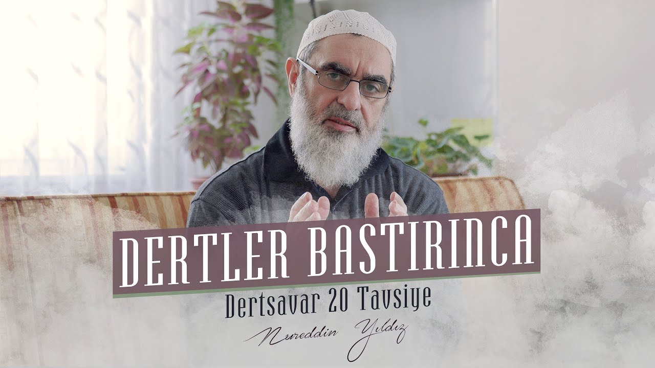 DERTLER BASTIRINCA | Dertsavar 20 Tavsiye | Nureddin Yıldız