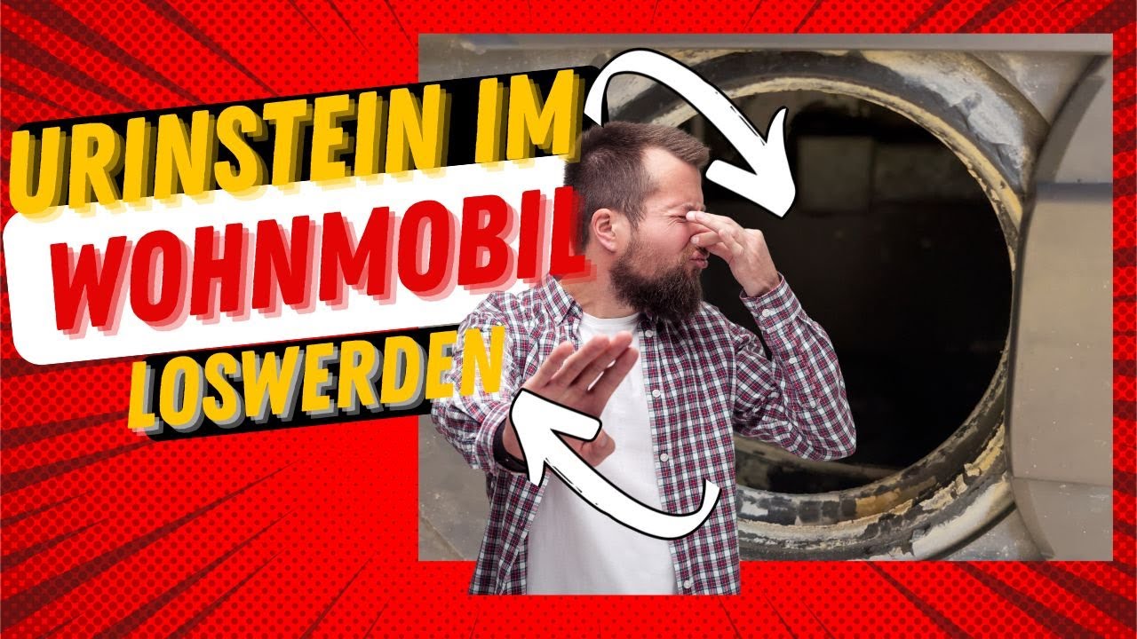 „Urinstein in der Wohnmobil-Toilette? So wirst Du ihn los, bevor’s richtig stinkt!“