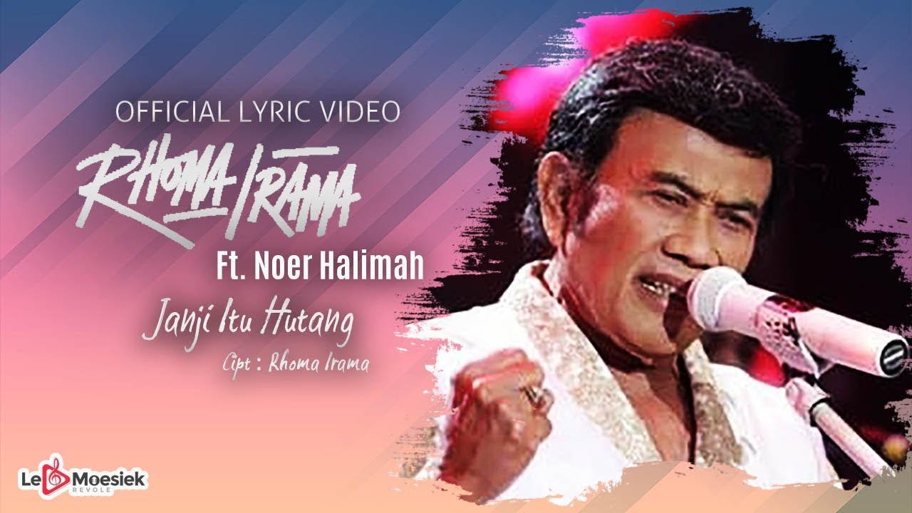 Rhoma Irama Ft Noer Halimah - Janji Itu Hutang (Official Lyric Video)