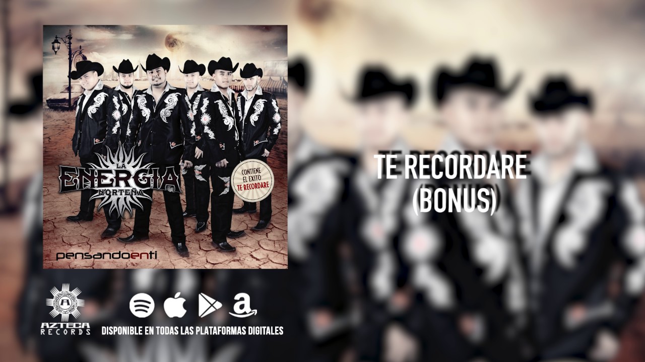 La Energía Norteña - Te Recordaré