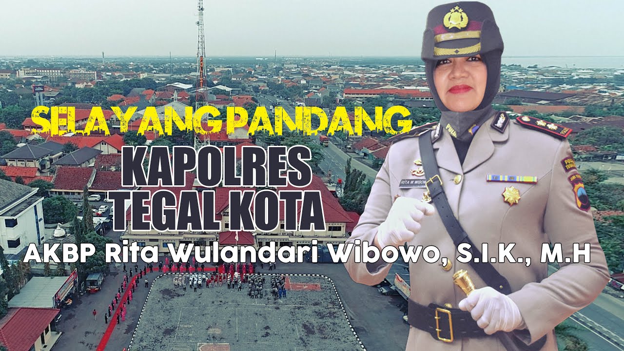 SELAYANG PANDANG (PROFIL) KAPOLRES TEGAL KOTA AKBP RITA WULANDARI WIBOWO,S.IK,M.H