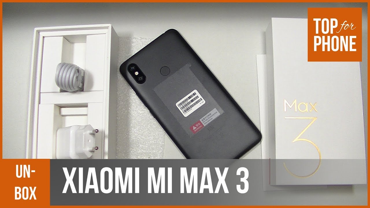 XIAOMI MI MAX 3 - déballage par TopForPhone
