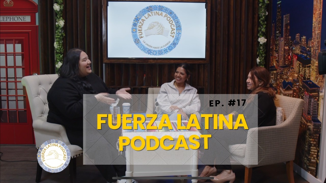 Hustle Latina | Fuerza Latina Podcast EP. 17