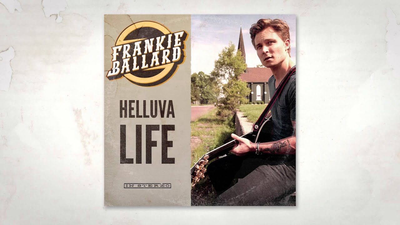 Frankie Ballard - Helluva Life (Official Audio)