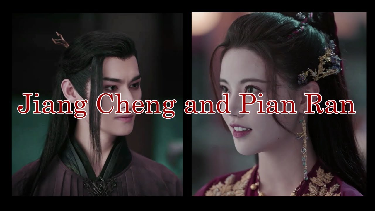 Jiang Cheng and Pian Ran