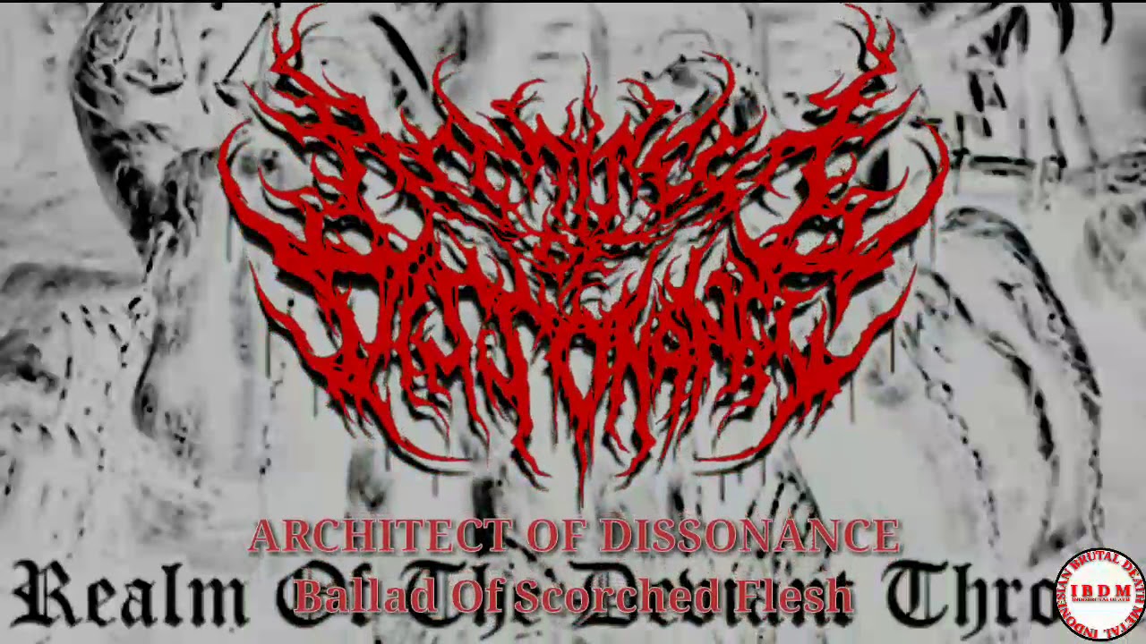 ARCHITECT OF DISSONANCE - Ballad Of Scorched Flesh (FULL)