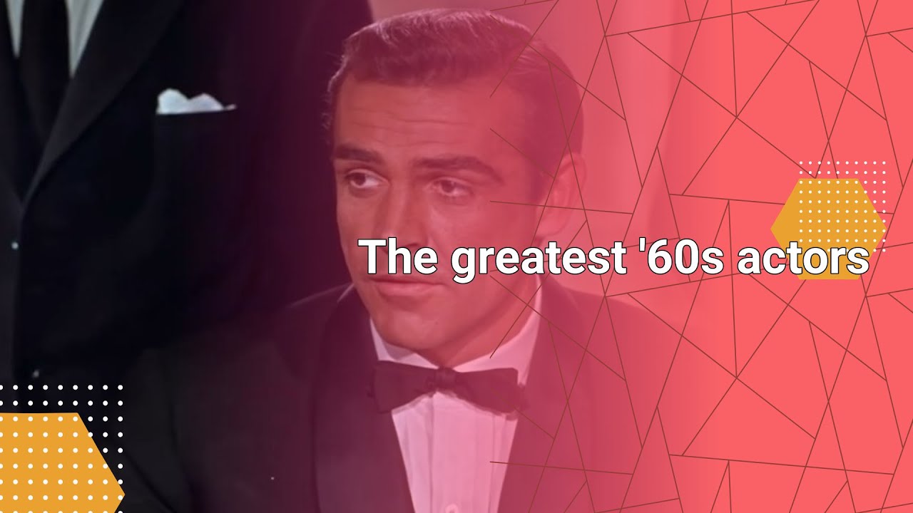 The greatest '60s actors
