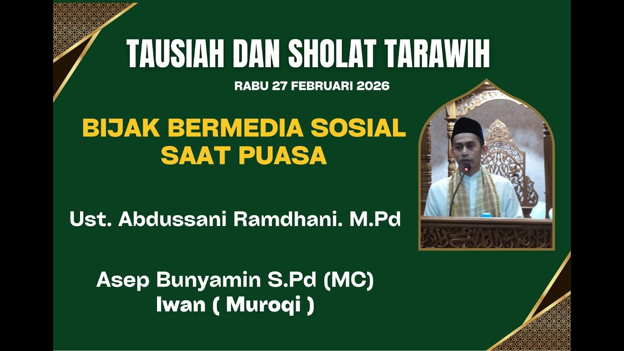 TAUSIAH DAN SHOLAT TARAWIH BIJAK MERMEDIA SOSIAL SAAT PUASA || Ust. Abdussani Ramdhani M.Pd