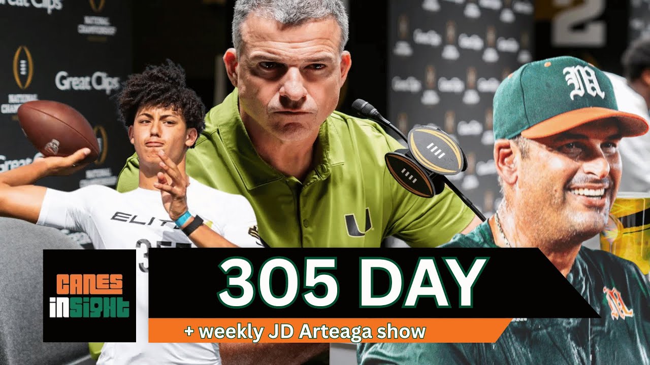 CanesInSight Daily: 305 Day is Here! + weekly JD Arteaga Show