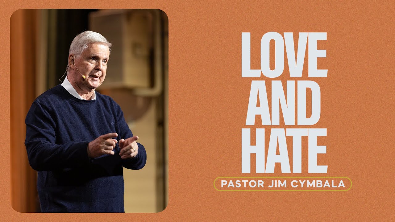 Love and Hate | Pastor Jim Cymbala | 4.13.2025 | The Brooklyn Tabernacle