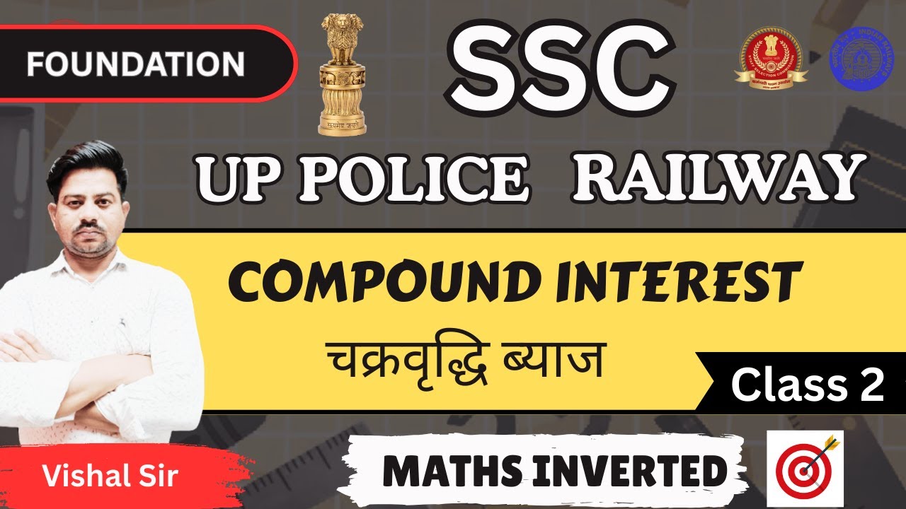 Compound Interest/चक्रबृद्धि ब्याज for SSC Railway Up Police IB ACIO GD UPSSSC CLASS 3.