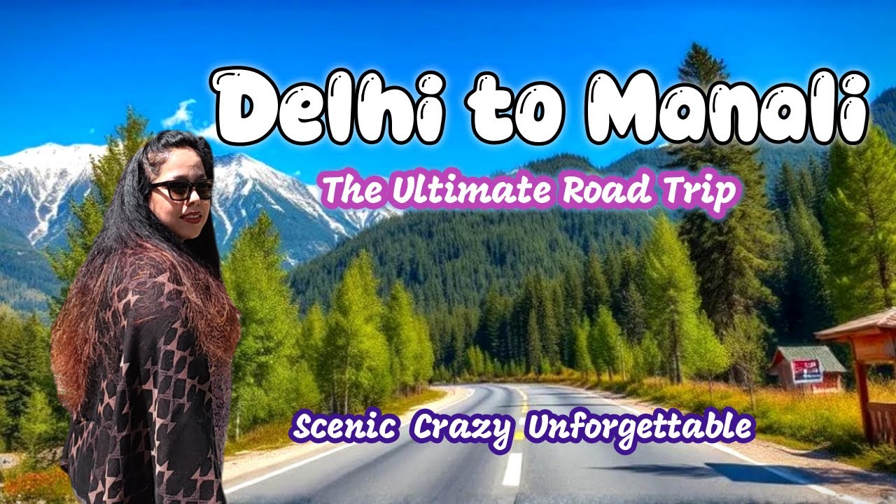 Delhi to Manali by Road | Manali | मनाली |Best Hill Station in Himachal | Manali Trip