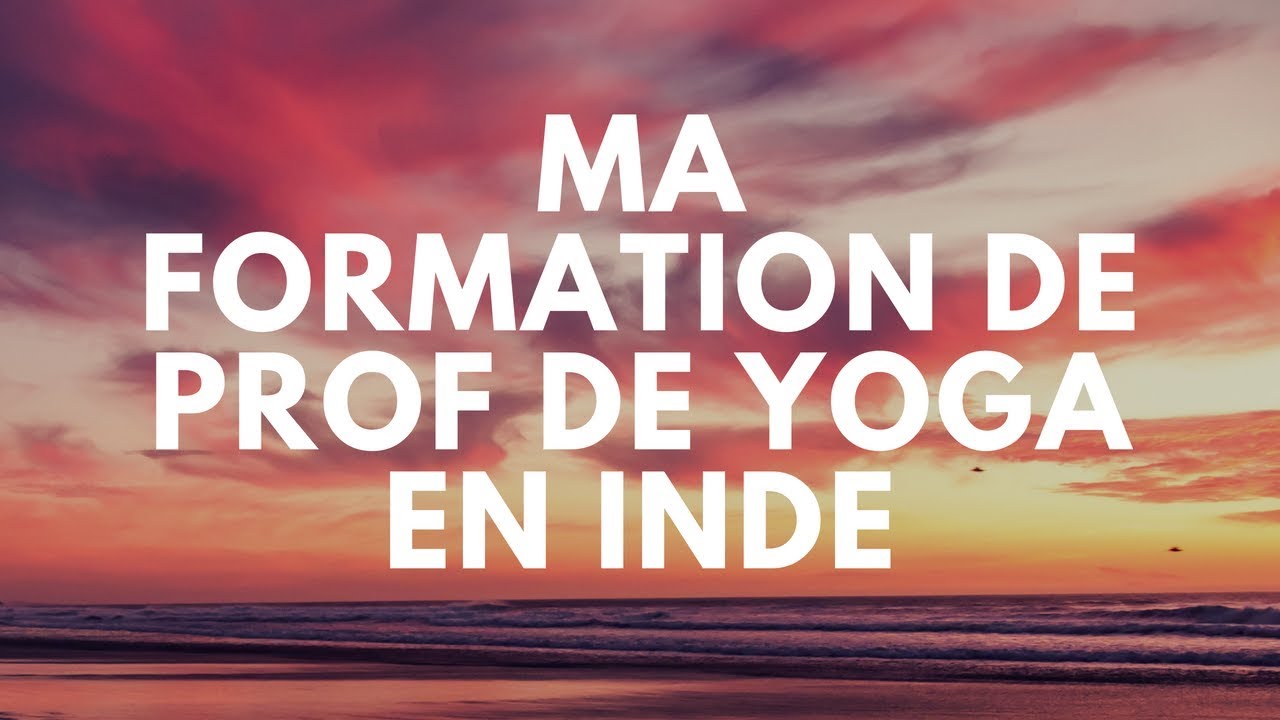 Retour sur ma Formation Prof de Yoga en Inde