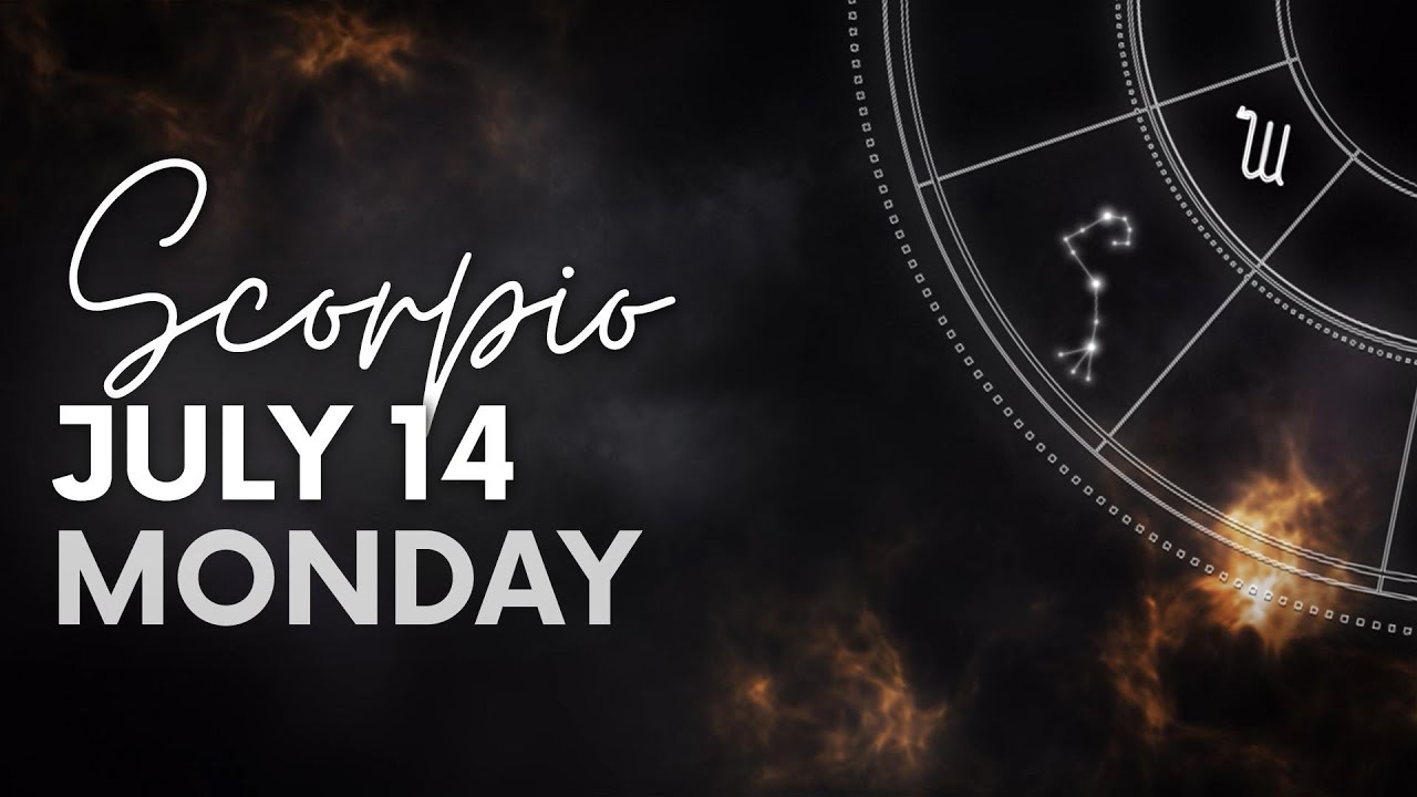 Scorpio - Daily Horoscope - July 14, 2025