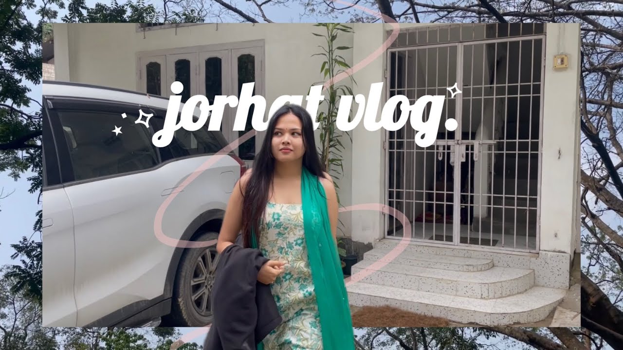 Jorhat vlog✨ road trip, family time, what I eat in day, culture, Upper Assam trip🫧 ⋆⭒˚.⋆