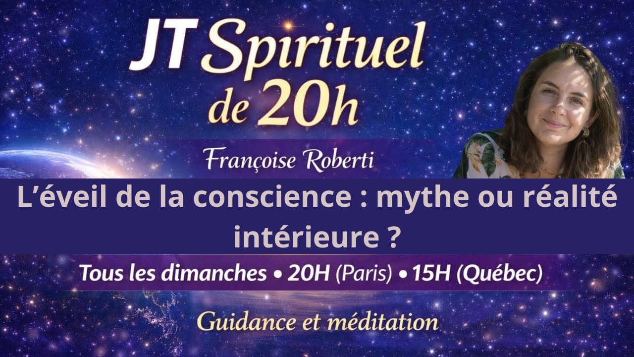 L'Eveil de la conscience : mythe ou réalité intérieure ?
