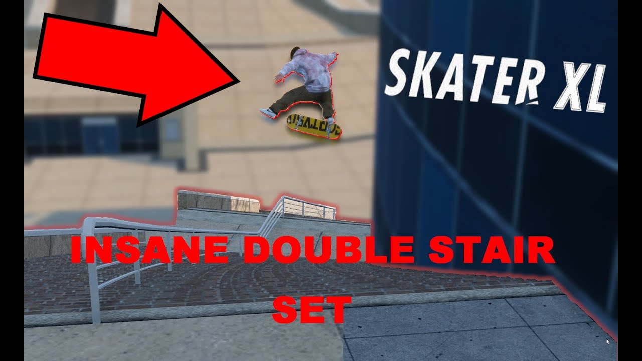 Skater XL INSANE double stair set ! (no glitch)