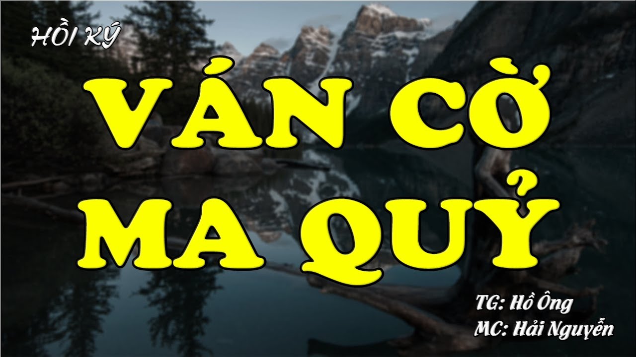 Ván Cờ Ma Quỷ | Hồi Ký Miền Nam VN | Hồi Ký Miền Nam
