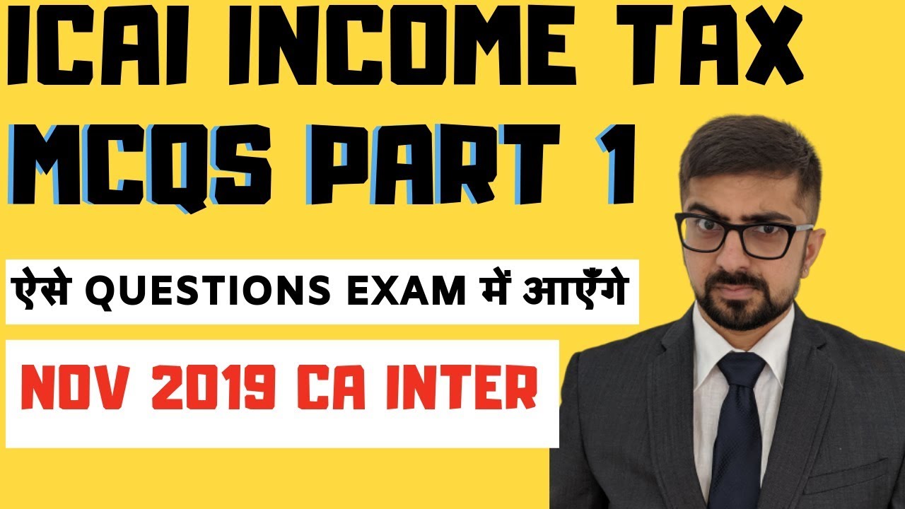 ICAI Income Tax MCQs Part 1 | ऐसे questions Exam में आएँगे | Neeraj Arora