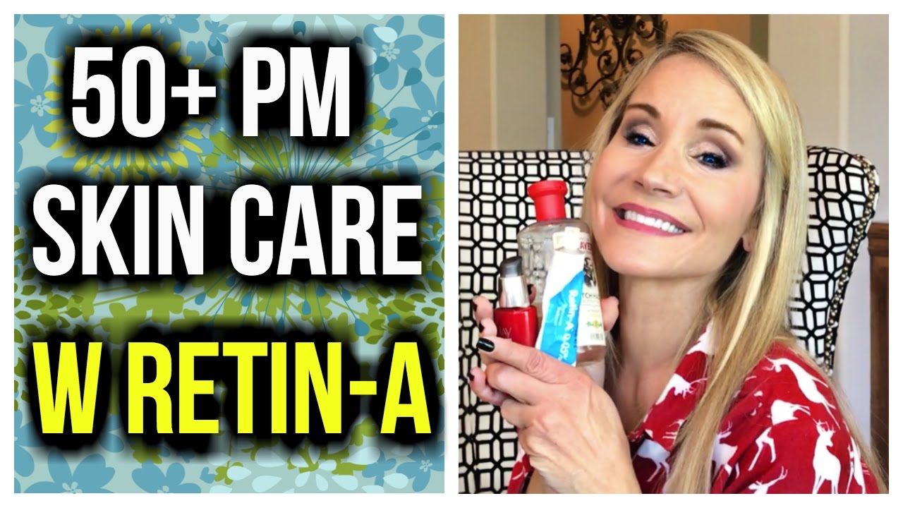 PM Anti-Aging Skincare  Routine With Retin-A - How to Get Younger While you Sleep!