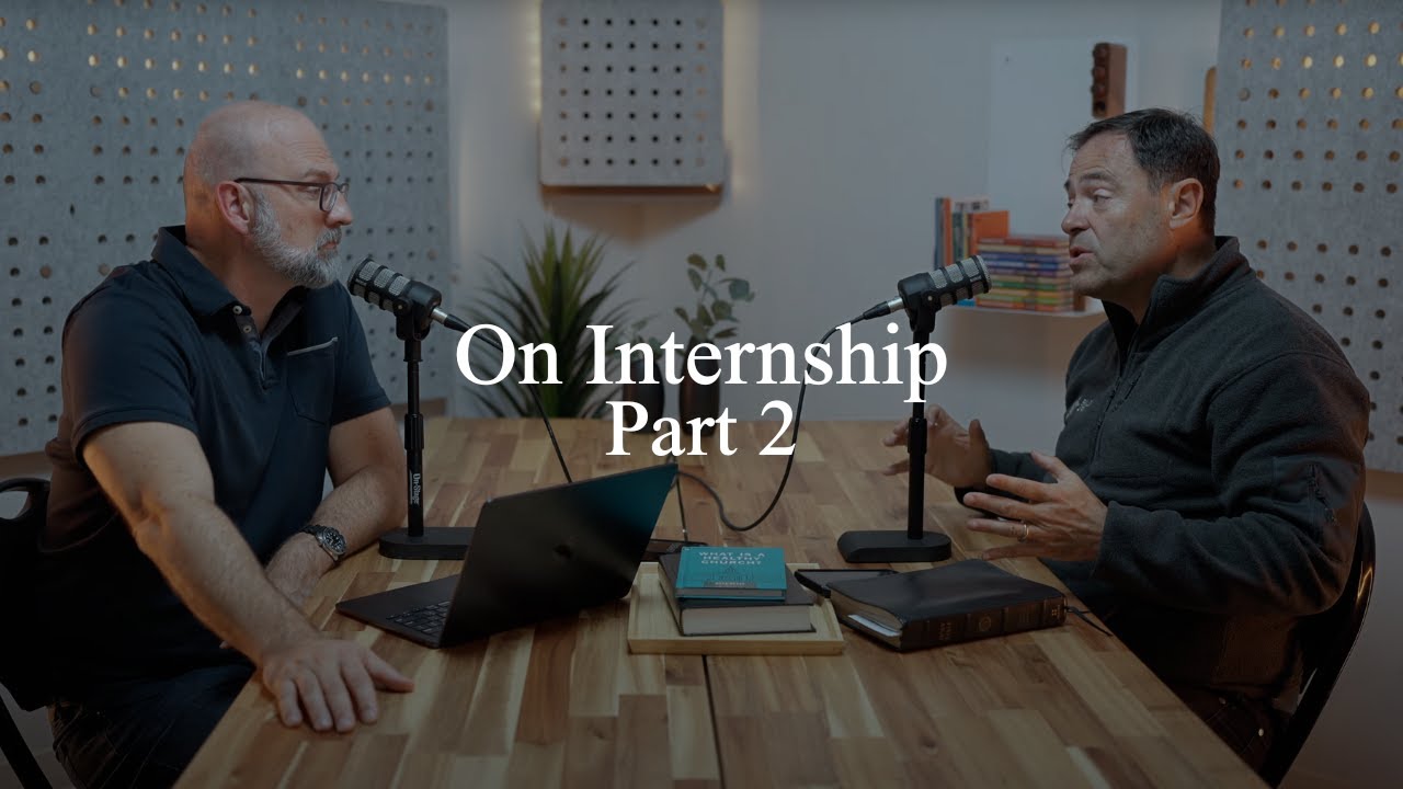 On Internship Part 2 (Pastors Talk, Episode 283)