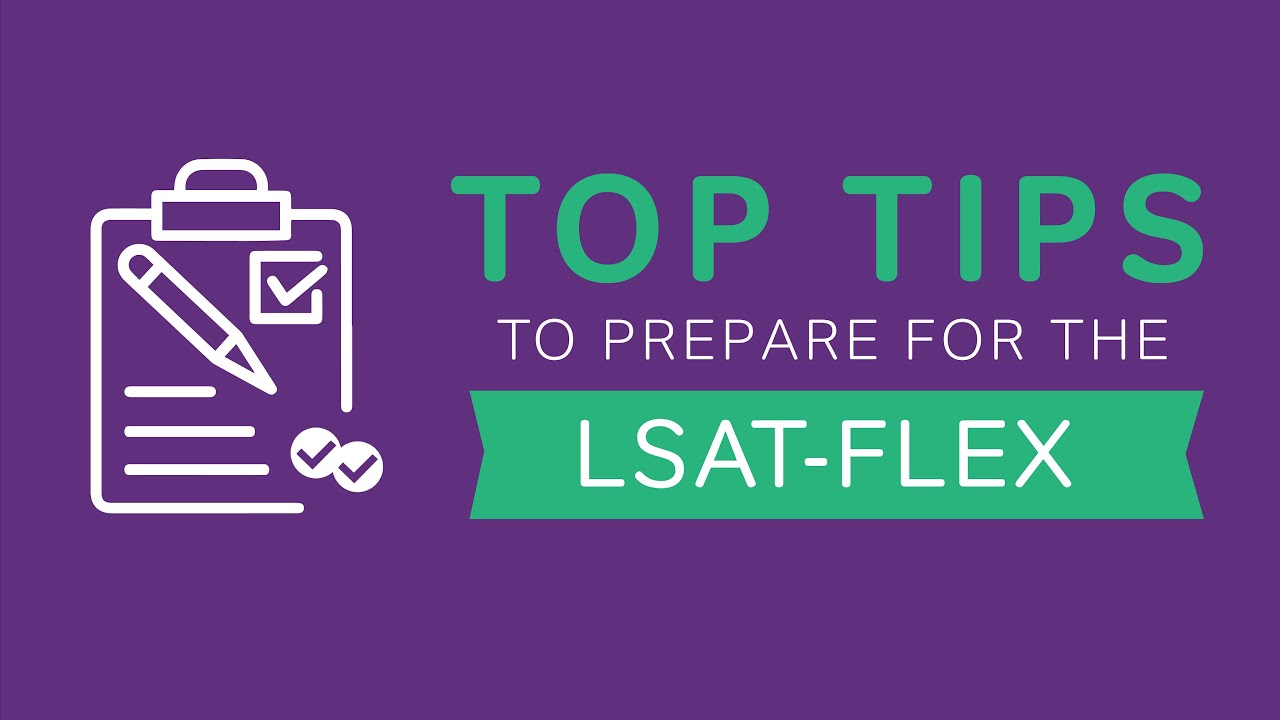 Top Tips to Prepare for the LSAT Flex