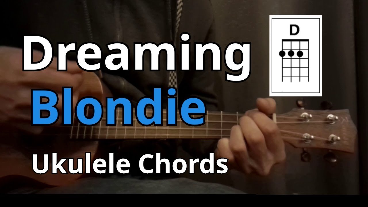 Dreaming - Blondie (Ukulele Chords)