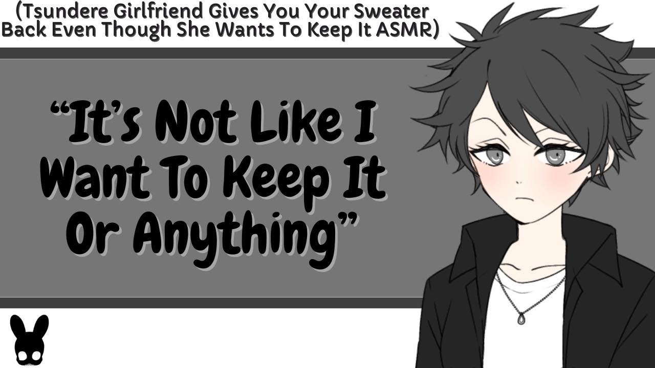 It's Not Like I Want To Keep It Or Anything (Tsundere ASMR)