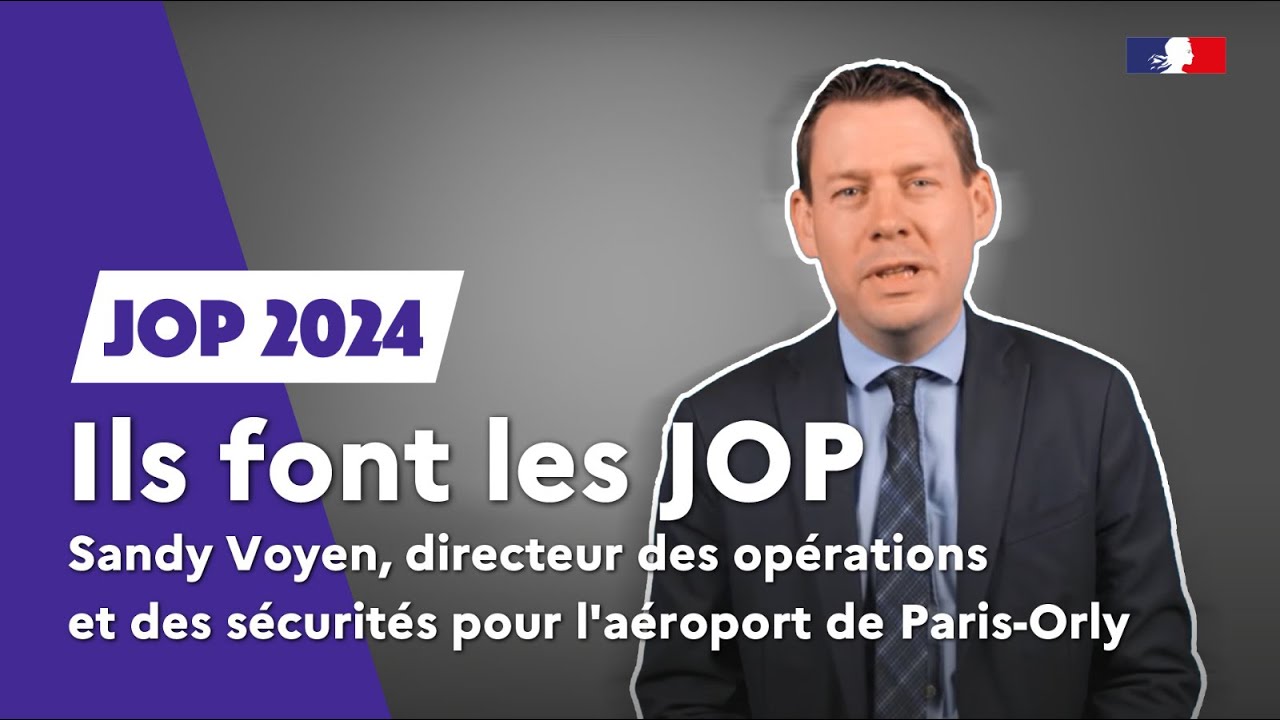 JO 2024 |  Sandy Voyen, directeur des opérations et des sécurités pour l'aéroport de Paris-Orly