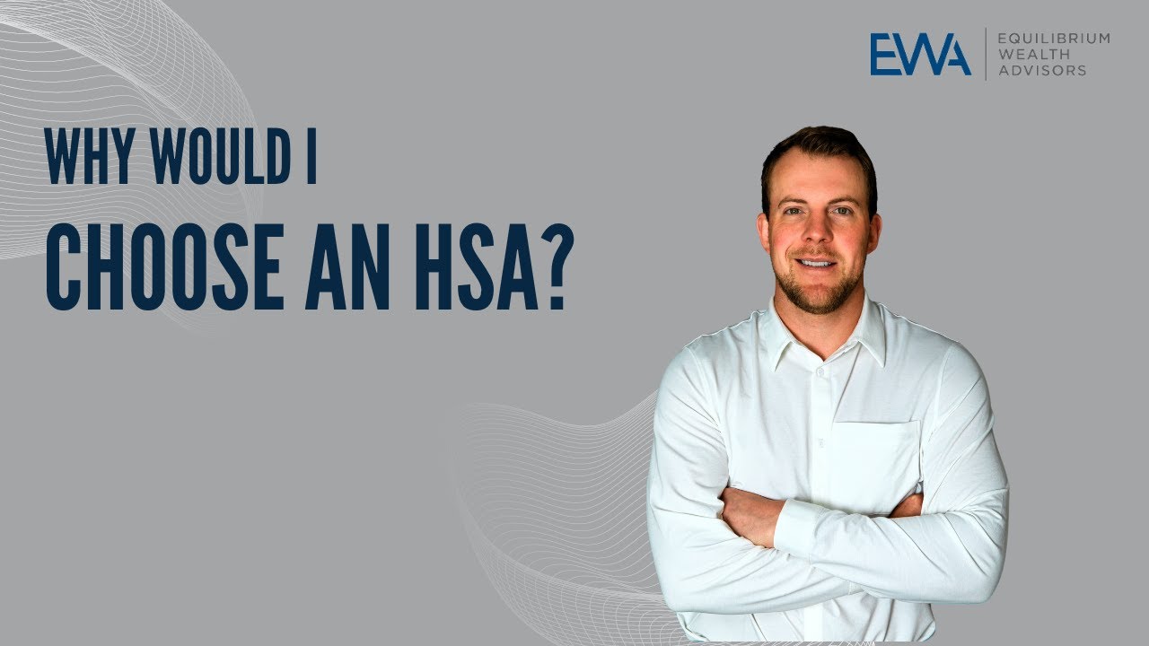 Why Would I Choose an HSA (Health Savings Account)?