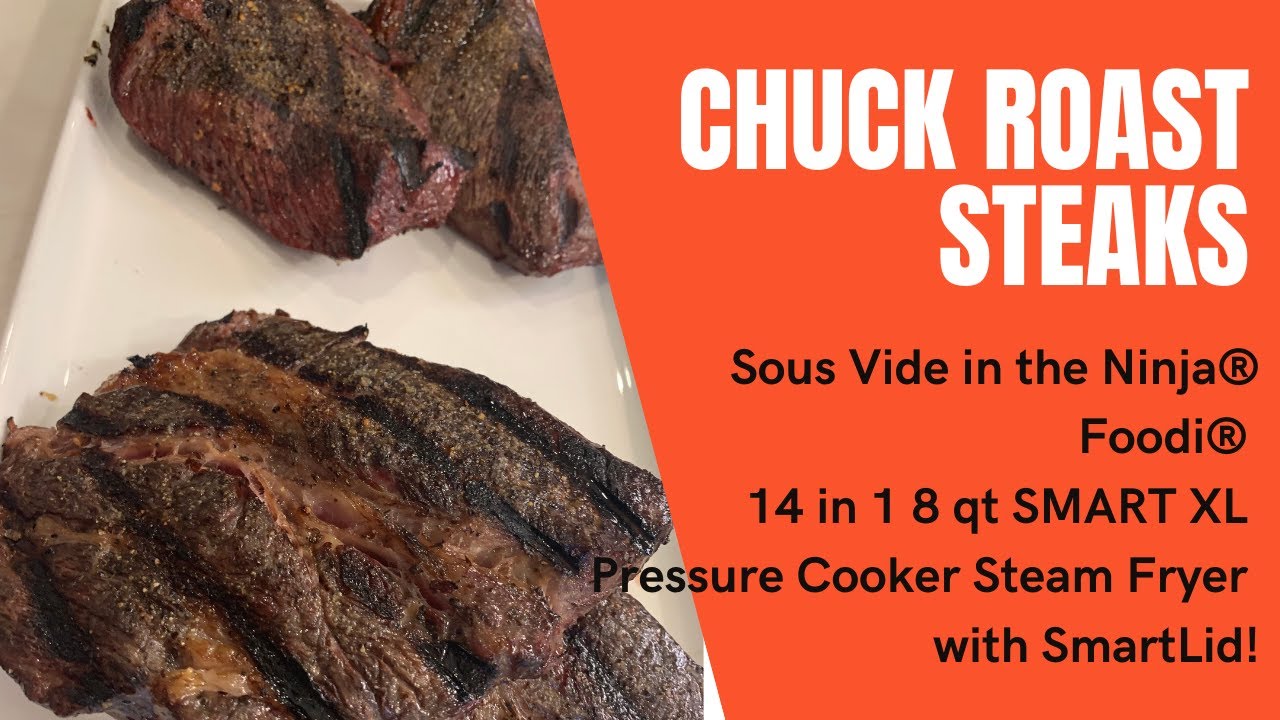 Excellent Steak on a Budget | Sous Vide Chuck Steaks in the Ninja® Foodi® 14 in 1 8 qt with SmartLid