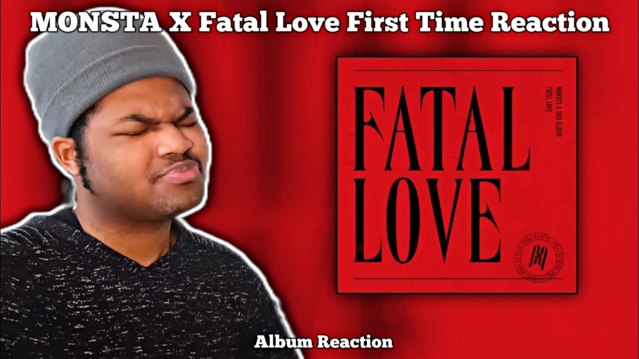 REACTING TO MONSTA X Fatal Love Album FOR THE FIRST TIME!!