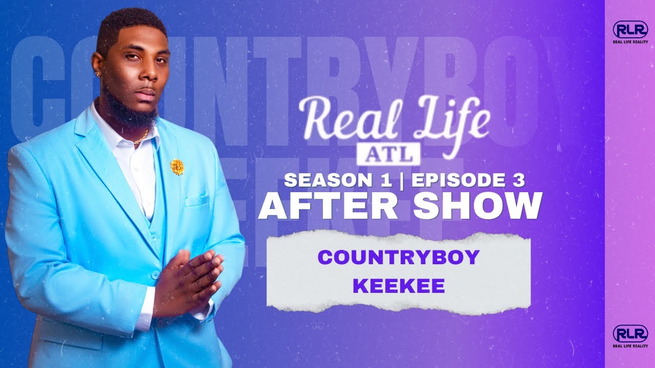 Real Life ATL | Episode 3 After Show | Countryboy Keekee | Real Life Reality
