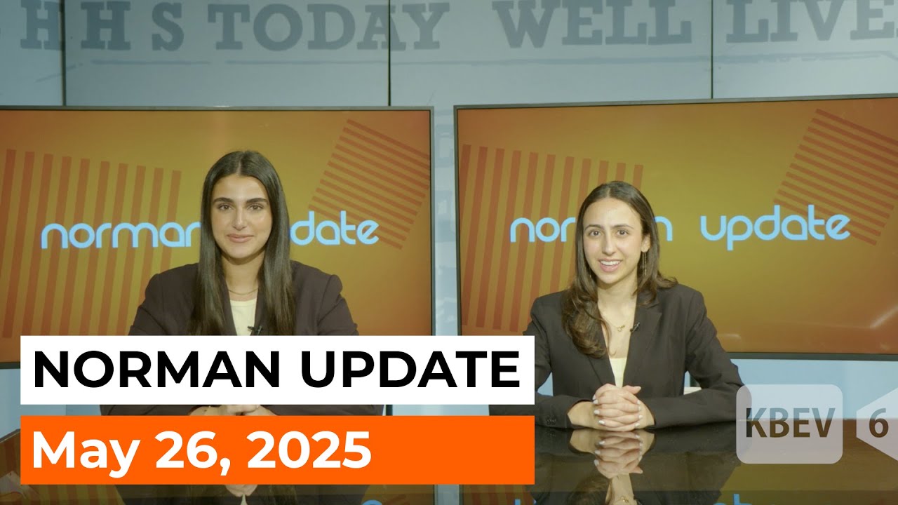 KBEV Norman Update | May 26, 2025 Sabrina Niku & Nora Nikfarjam